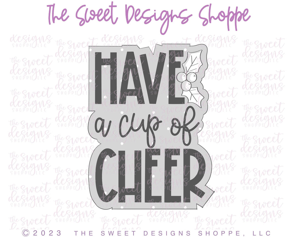 Cookie Cutters - HAVE a cup of CHEER Plaque - Cookie Cutter - Sweet Designs Shoppe - - ALL, Christmas, Christmas / Winter, Christmas Cookies, Cookie Cutter, handlettering, Plaque, Plaques, PLAQUES HANDLETTERING, Promocode