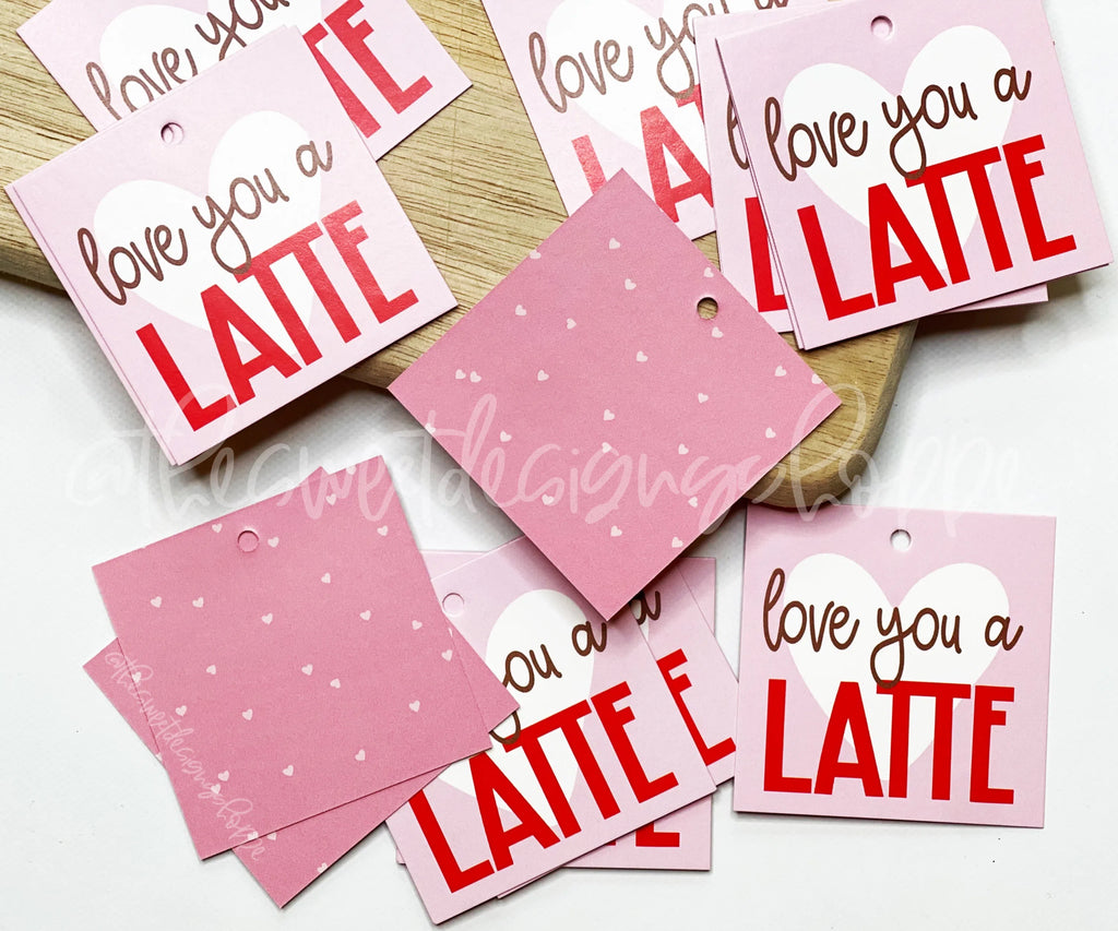 Printed TAG - Printed Tags: Love You a LATTE 2" x 2" - Set of 25 Tags , Pre-punched hole. - Sweet Designs Shoppe - - ALL, Printed tag, Promocode, TAG, Tags, valentine, Valentine's