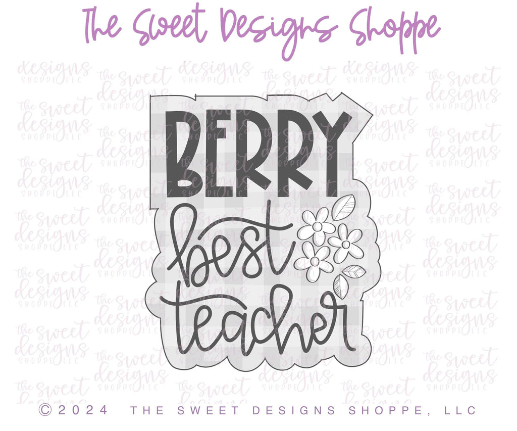 Cookie Cutters - BERRY best teacher Plaque - Cookie Cutter - The Sweet Designs Shoppe - - ALL, Cookie Cutter, Daisy, Daisy collection, New plaque, Plaque, Plaques, Promocode, Teach, Teacher, Teacher Appreciation, Thank You, Worlds best