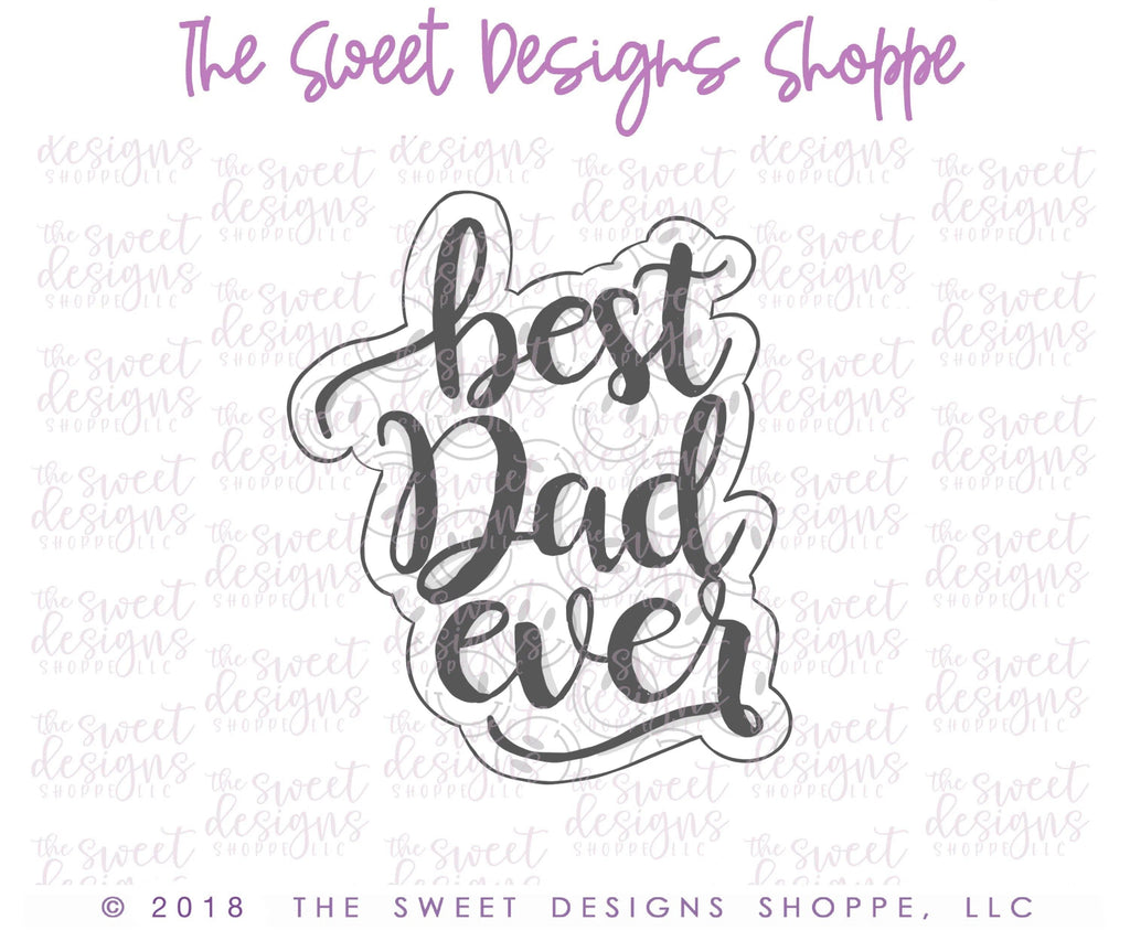 Cookie Cutters - Best Dad Ever Plaque - Cookie Cutter - The Sweet Designs Shoppe - TSDS - - ALL,Cookie Cutter,dad,Father,father's day,grandfather,lettering,mother,Mothers Day,Plaque,Promocode