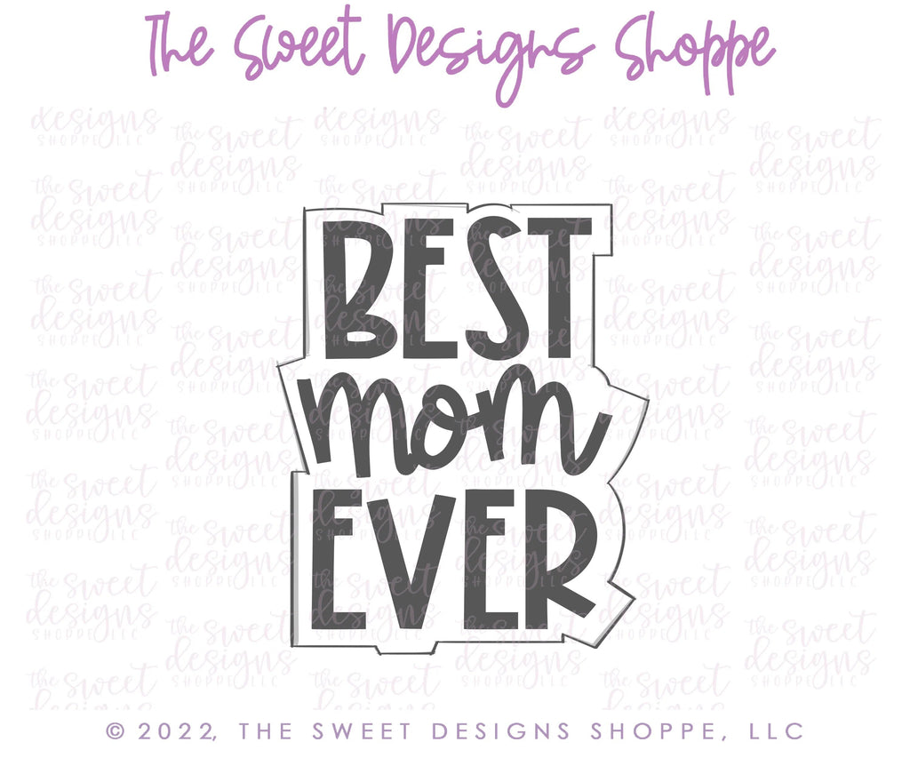 Cookie Cutters - Best Mom Ever Modern Plaque - Cookie Cutter - Sweet Designs Shoppe - - ALL, Cookie Cutter, MOM, Mom Plaque, mother, mothers DAY, Plaque, Plaques, Promocode