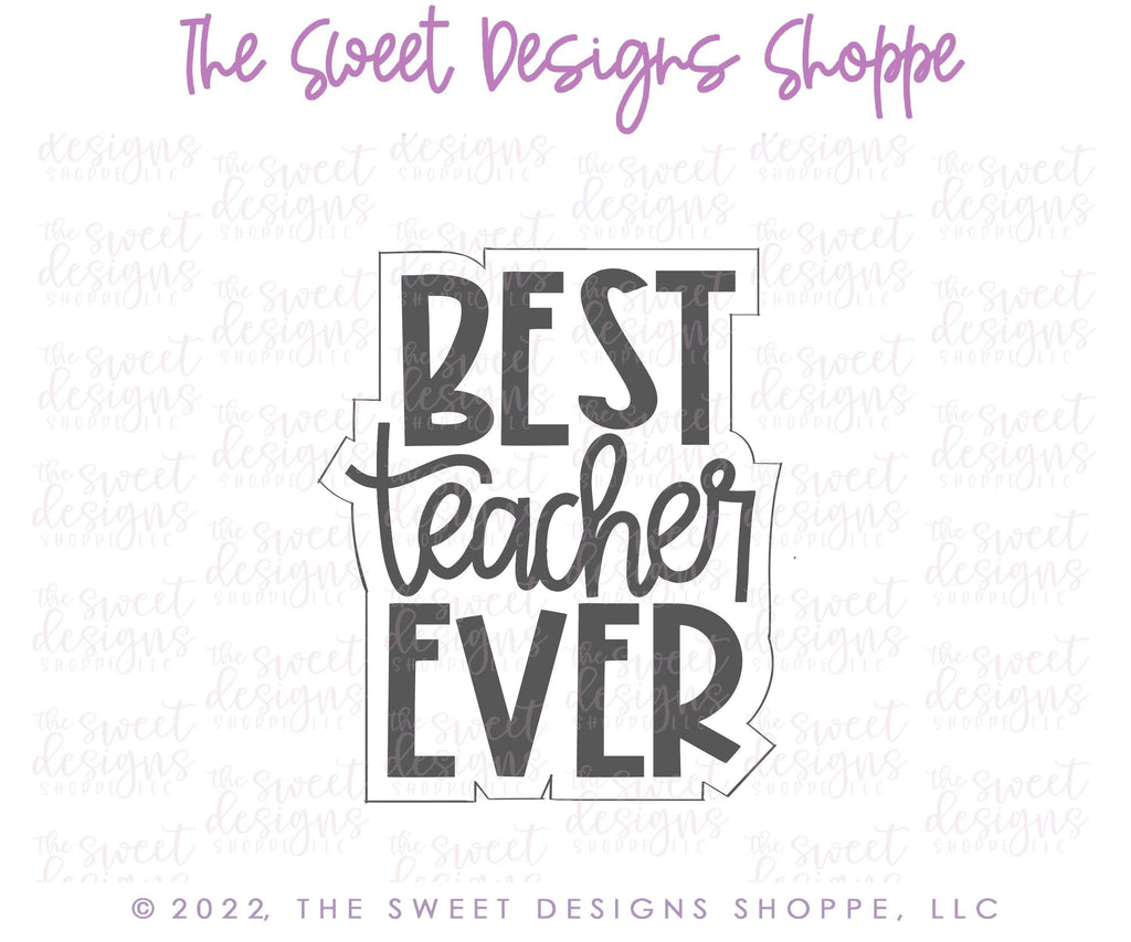 Cookie Cutters - Best Teacher Ever Modern Plaque - Cookie Cutter - The Sweet Designs Shoppe - TSDS - - ALL,Cookie Cutter,Plaque,Plaques,Promocode,STL,Teacher,Teacher Appreciation