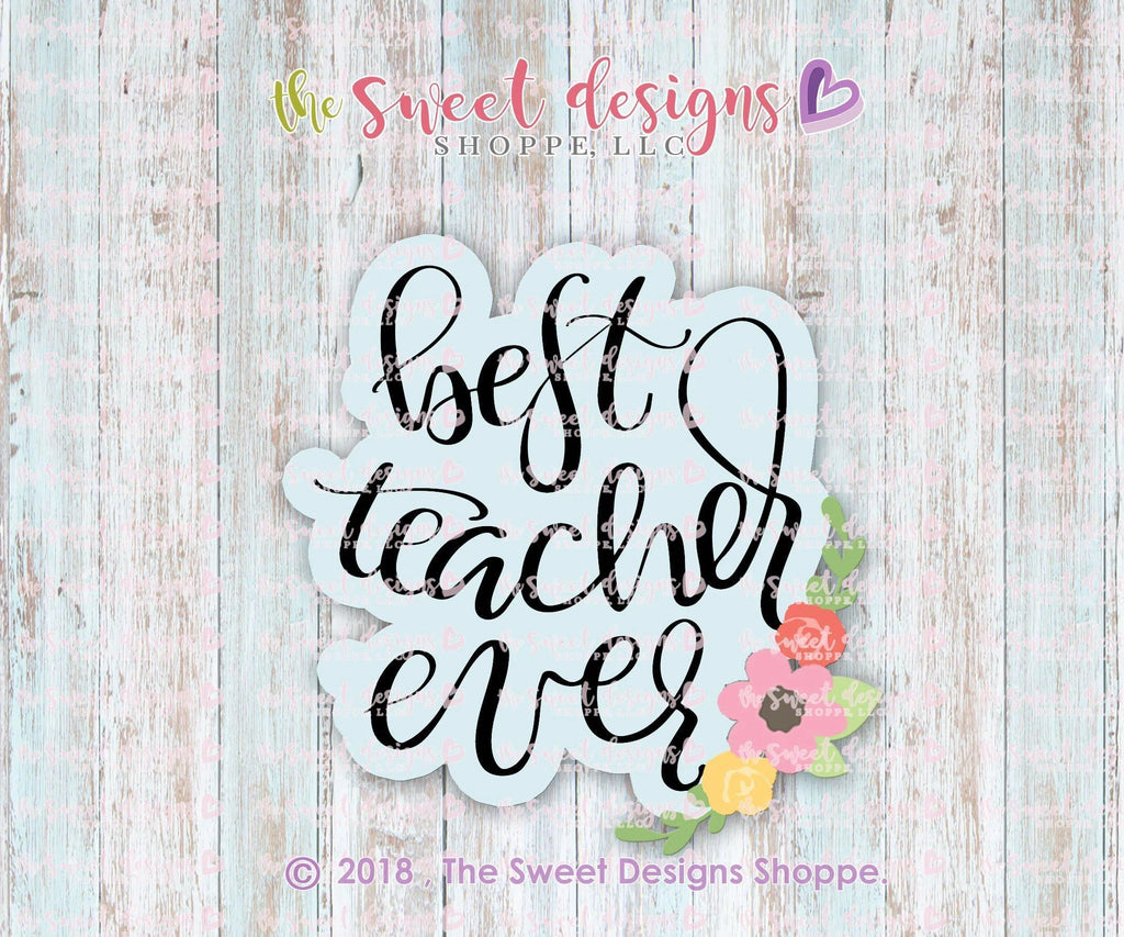 Cookie Cutters - Best Teacher Ever Plaque v2 - Cookie Cutter - The Sweet Designs Shoppe - TSDS - - ALL,Cookie Cutter,Grad,graduations,lettering,Plaque,Plaques,Promocode,school,School / Graduation,STL
