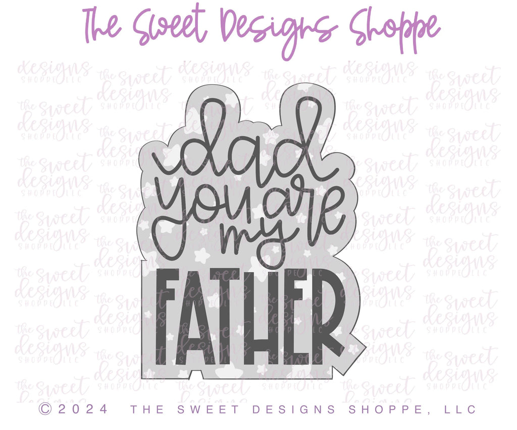 Cookie Cutters - dad you are my FATHER Plaque - Cookie Cutter - Sweet Designs Shoppe - - ALL, Cookie Cutter, dad, Father, Fathers Day, grandfather, new, Plaque, Plaques, PLAQUES HANDLETTERING, Promocode