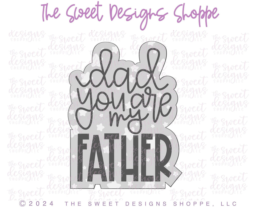 Cookie Cutters - dad you are my FATHER Plaque - Cookie Cutter - The Sweet Designs Shoppe - TSDS - - ALL,Cookie Cutter,dad,Father,Fathers Day,grandfather,Plaque,Plaques,PLAQUES HANDLETTERING,Promocode