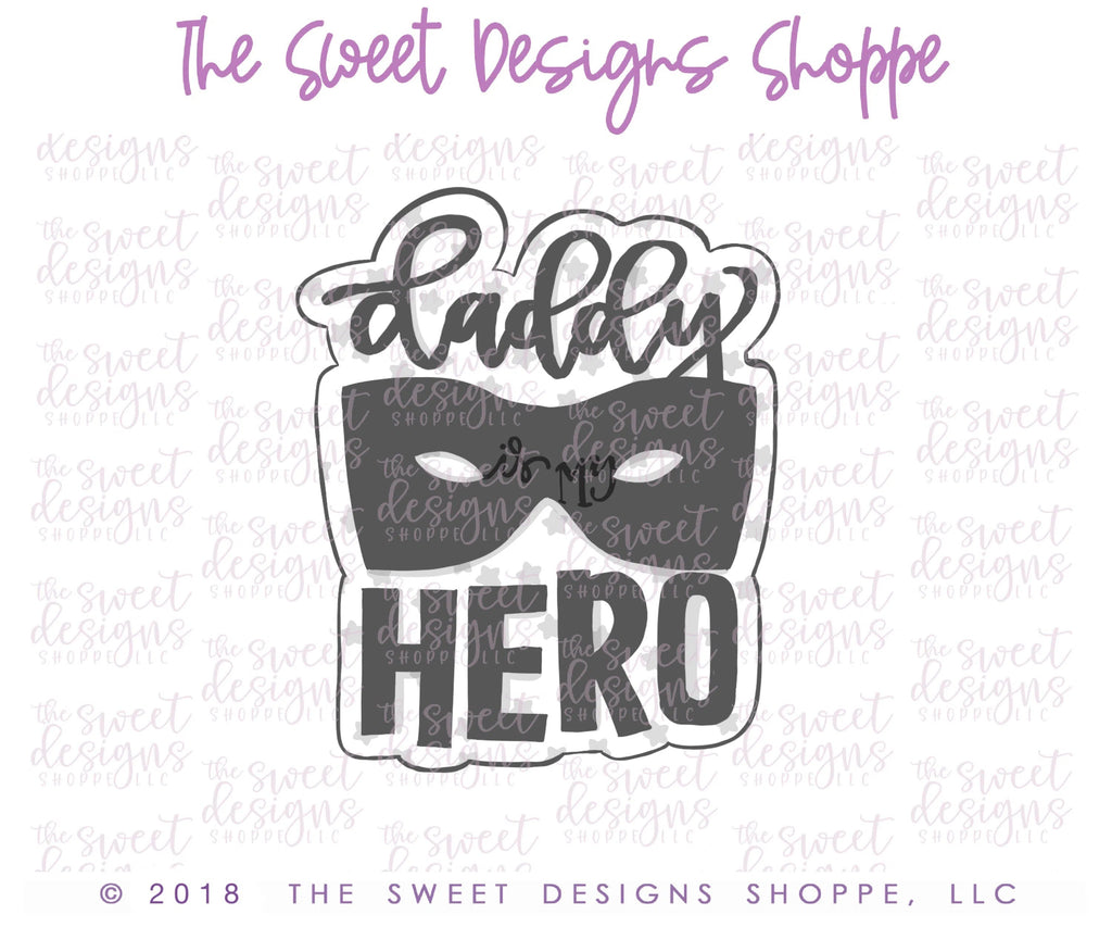 Cookie Cutters - Daddy is a/my HERO Plaque v2 - Cookie Cutter - Sweet Designs Shoppe - - ALL, Cookie Cutter, dad, Father, father's day, grandfather, hero, mother, Mothers Day, Plaque, Promocode, superhero