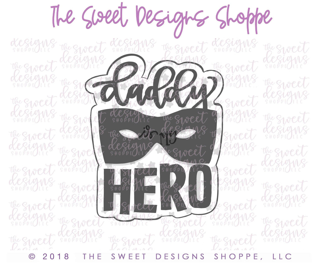 Cookie Cutters - Daddy is a/my HERO Plaque v2 - Cookie Cutter - The Sweet Designs Shoppe - TSDS - - ALL,Cookie Cutter,dad,Father,father's day,grandfather,hero,mother,Mothers Day,Plaque,Promocode,superhero