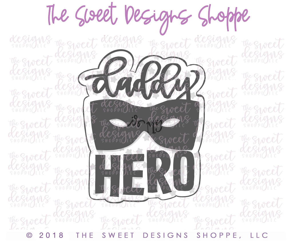 Cookie Cutters - Daddy is a/my HERO Plaque v2 - Cookie Cutter - The Sweet Designs Shoppe - - ALL, Cookie Cutter, dad, Father, father's day, grandfather, hero, mother, Mothers Day, Plaque, Promocode, superhero