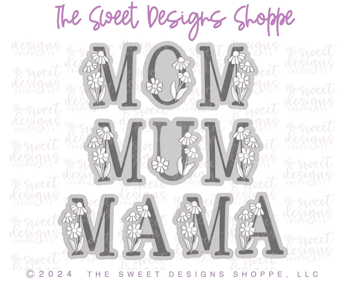 Cookie Cutters - Daisy MOM , MUM , MAMA Letters Cookie Cutters Set - Set of 4 - Cookie Cutters - The Sweet Designs Shoppe - TSDS - - ALL,Cookie Cutter,letter,Lettering,Mama,Mini Sets,MOM,mother,Mothers Day,Mum,mummy,Promocode,regular sets,set,STL,text,text and numbers