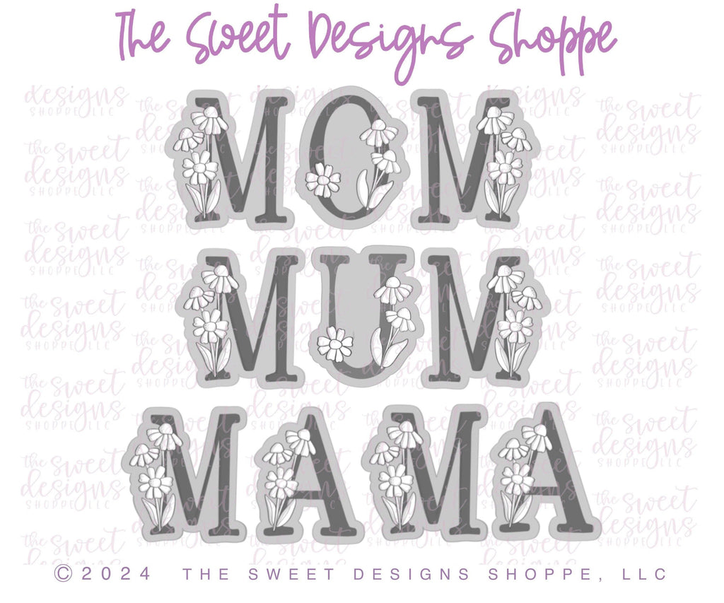 Cookie Cutters - Daisy MOM , MUM , MAMA Letters Cookie Cutters Set - Set of 4 - Cookie Cutters - The Sweet Designs Shoppe - TSDS - - ALL,Cookie Cutter,letter,Lettering,Mama,Mini Sets,MOM,mother,Mothers Day,Mum,mummy,Promocode,regular sets,set,STL,text,text and numbers
