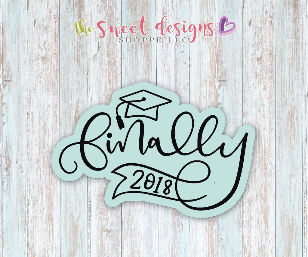 Cookie Cutters - Finally Plaque - Cookie Cutter - The Sweet Designs Shoppe - TSDS - - ALL,Cookie Cutter,Grad,graduations,Plaque,Promocode,School / Graduation
