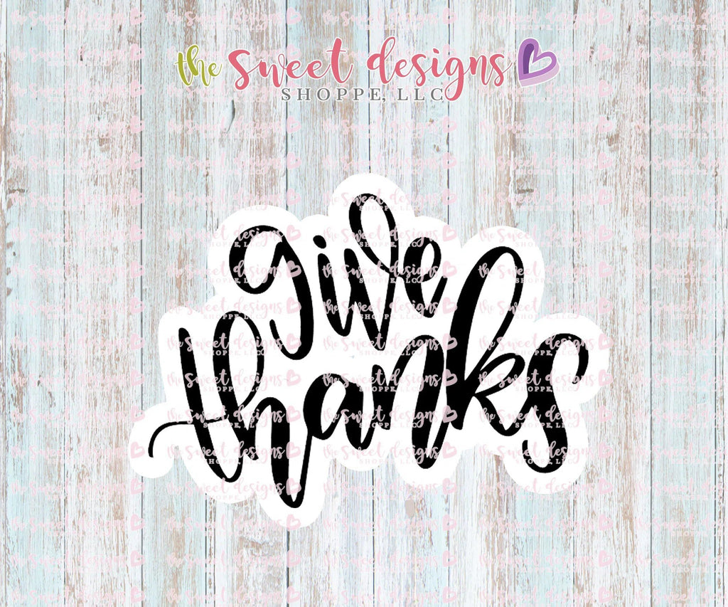 Cookie Cutters - Give Thanks Plaque - Cookie Cutter - The Sweet Designs Shoppe - - 2018, ALL, Cookie Cutter, Customize, Fall, Fall / Halloween, Fall / Thanksgiving, Lettering, plaque, Plaques, Promocode, thanksgiving