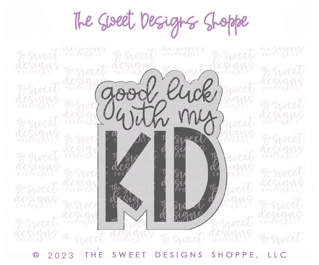 Cookie Cutters - good luck with my KID Plaque - Cookie Cutter - The Sweet Designs Shoppe - - ALL, Cookie Cutter, handlettering, Plaque, Plaques, PLAQUES HANDLETTERING, Promocode, School, School / Graduation