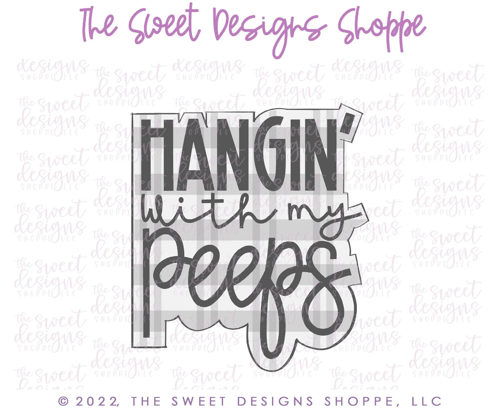 Cookie Cutters - Hangin with my Peeps Plaque - Cookie Cutter - Sweet Designs Shoppe - - ALL, Cookie Cutter, easter, Easter / Spring, Plaque, Plaques, Promocode
