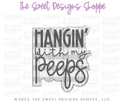 Cookie Cutters - Hangin with my Peeps Plaque - Cookie Cutter - The Sweet Designs Shoppe - TSDS - - ALL,Cookie Cutter,easter,Easter / Spring,Plaque,Plaques,Promocode,STL