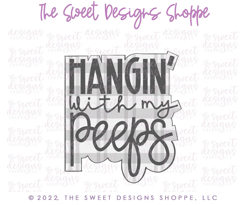 Cookie Cutters - Hangin with my Peeps Plaque - Cookie Cutter - The Sweet Designs Shoppe - - ALL, Cookie Cutter, easter, Easter / Spring, Plaque, Plaques, Promocode