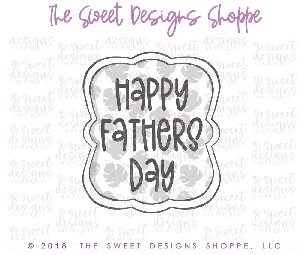 Cookie Cutters - Happy Father's Day Plaque - Cookie Cutter - Sweet Designs Shoppe - - ALL, Cookie Cutter, dad, Father, father's day, grandfather, mother, Mothers Day, Plaque, Promocode