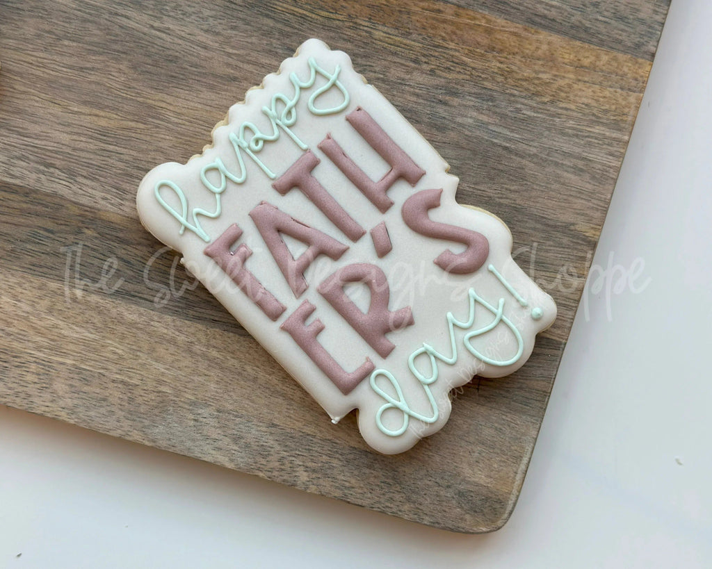 Cookie Cutters - Happy FATHER'S Day Plaque - Cookie Cutter - The Sweet Designs Shoppe - TSDS - - ALL,Cookie Cutter,dad,Father,Fathers Day,grandfather,Plaque,Plaques,PLAQUES HANDLETTERING,Promocode