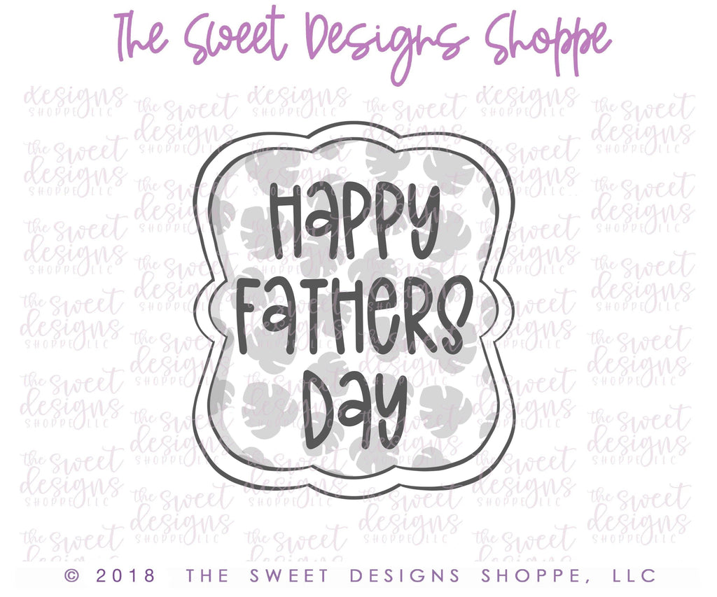 Cookie Cutters - Happy Father's Day Plaque - Cookie Cutter - The Sweet Designs Shoppe - - ALL, Cookie Cutter, dad, Father, father's day, grandfather, mother, Mothers Day, Plaque, Promocode