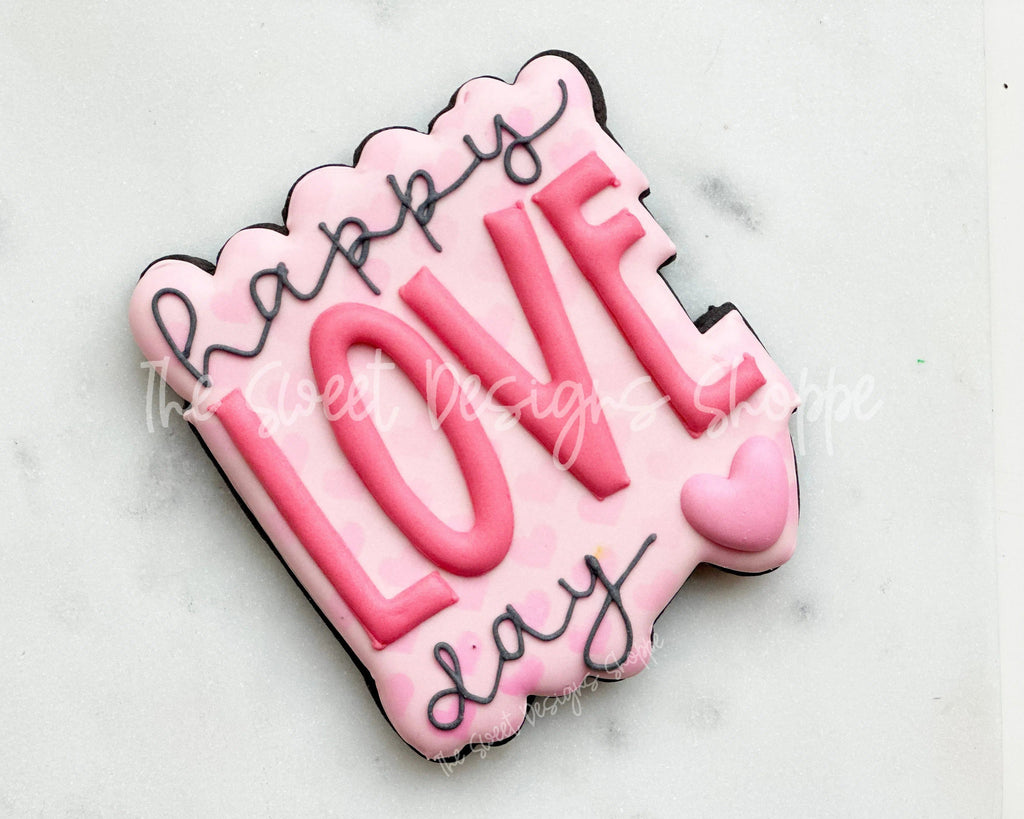 Cookie Cutters - Happy LOVE Day Plaque - Cookie Cutter - The Sweet Designs Shoppe - - ALL, Cookie Cutter, Love, love day, Plaque, Plaques, PLAQUES HANDLETTERING, Promocode, valentines