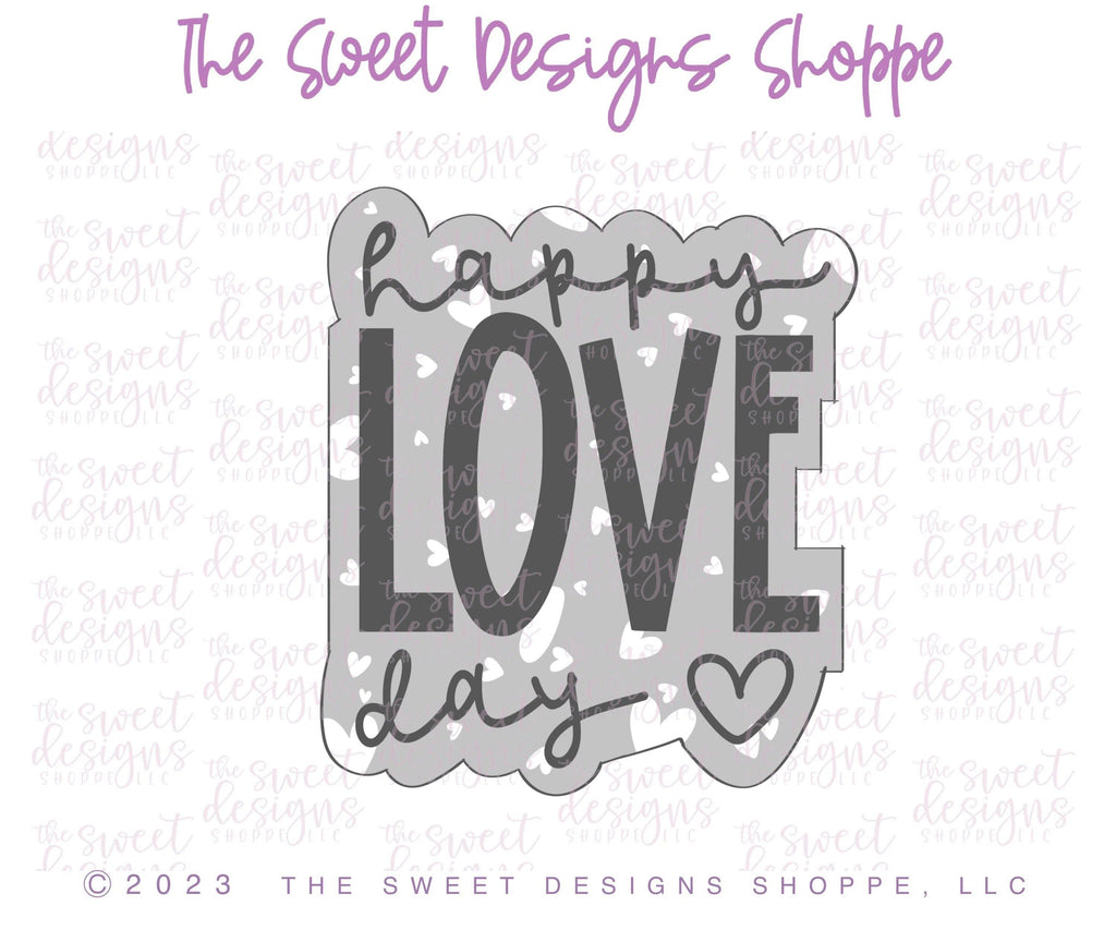 Cookie Cutters - Happy LOVE Day Plaque - Cookie Cutter - The Sweet Designs Shoppe - - ALL, Cookie Cutter, Love, love day, Plaque, Plaques, PLAQUES HANDLETTERING, Promocode, valentines