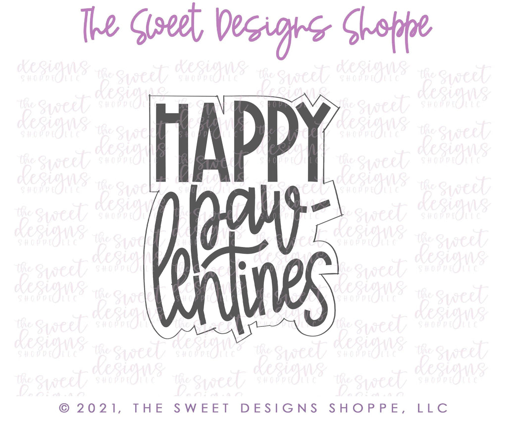 Cookie Cutters - Happy Paw-lentines - Modern Plaque - Cookie Cutter - The Sweet Designs Shoppe - - ALL, Animal, Animals, Animals and Insects, Cookie Cutter, Plaque, Plaques, PLAQUES HANDLETTERING, Promocode, valentine, valentines