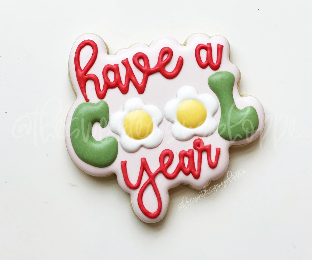 Cookie Cutters - have a COOL year Plaque - Cutter - Sweet Designs Shoppe - - ALL, back to school, Cookie Cutter, groovy, Plaque, Plaques, PLAQUES HANDLETTERING, Promocode, Retro, School, School / Graduation, school supplies