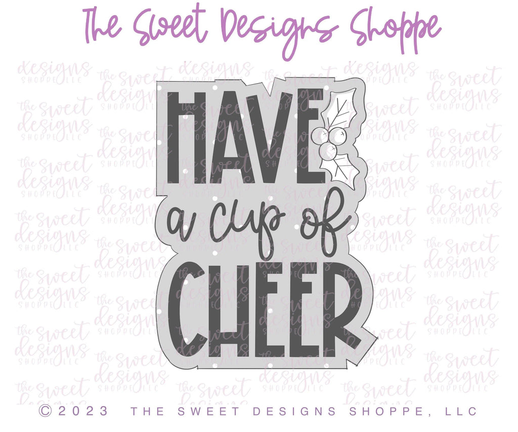 Cookie Cutters - HAVE a cup of CHEER Plaque - Cookie Cutter - The Sweet Designs Shoppe - - ALL, Christmas, Christmas / Winter, Christmas Cookies, Cookie Cutter, handlettering, Plaque, Plaques, PLAQUES HANDLETTERING, Promocode