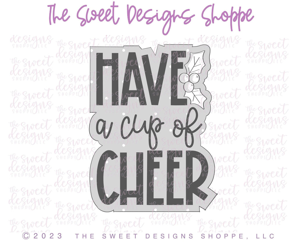 Cookie Cutters - HAVE a cup of CHEER Plaque - Cookie Cutter - The Sweet Designs Shoppe - TSDS - - ALL,Christmas,Christmas / Winter,Christmas Cookies,Cookie Cutter,handlettering,Plaque,Plaques,PLAQUES HANDLETTERING,Promocode