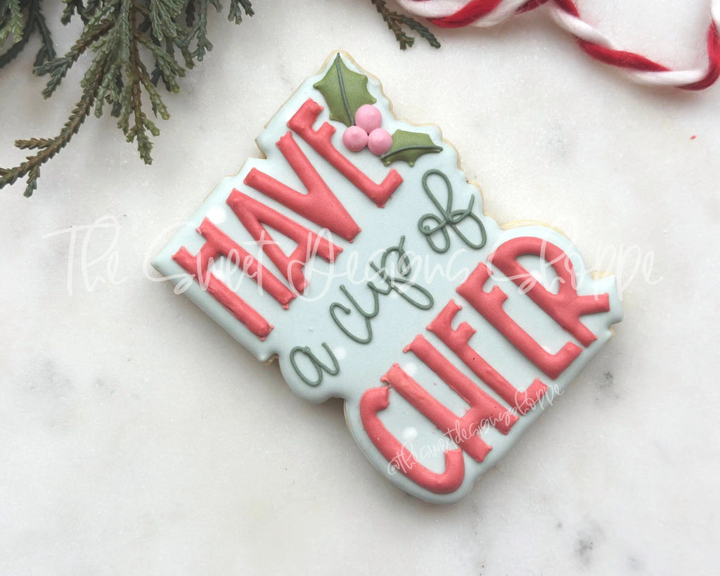 Cookie Cutters - HAVE a cup of CHEER Plaque - Cookie Cutter - The Sweet Designs Shoppe - - ALL, Christmas, Christmas / Winter, Christmas Cookies, Cookie Cutter, handlettering, Plaque, Plaques, PLAQUES HANDLETTERING, Promocode