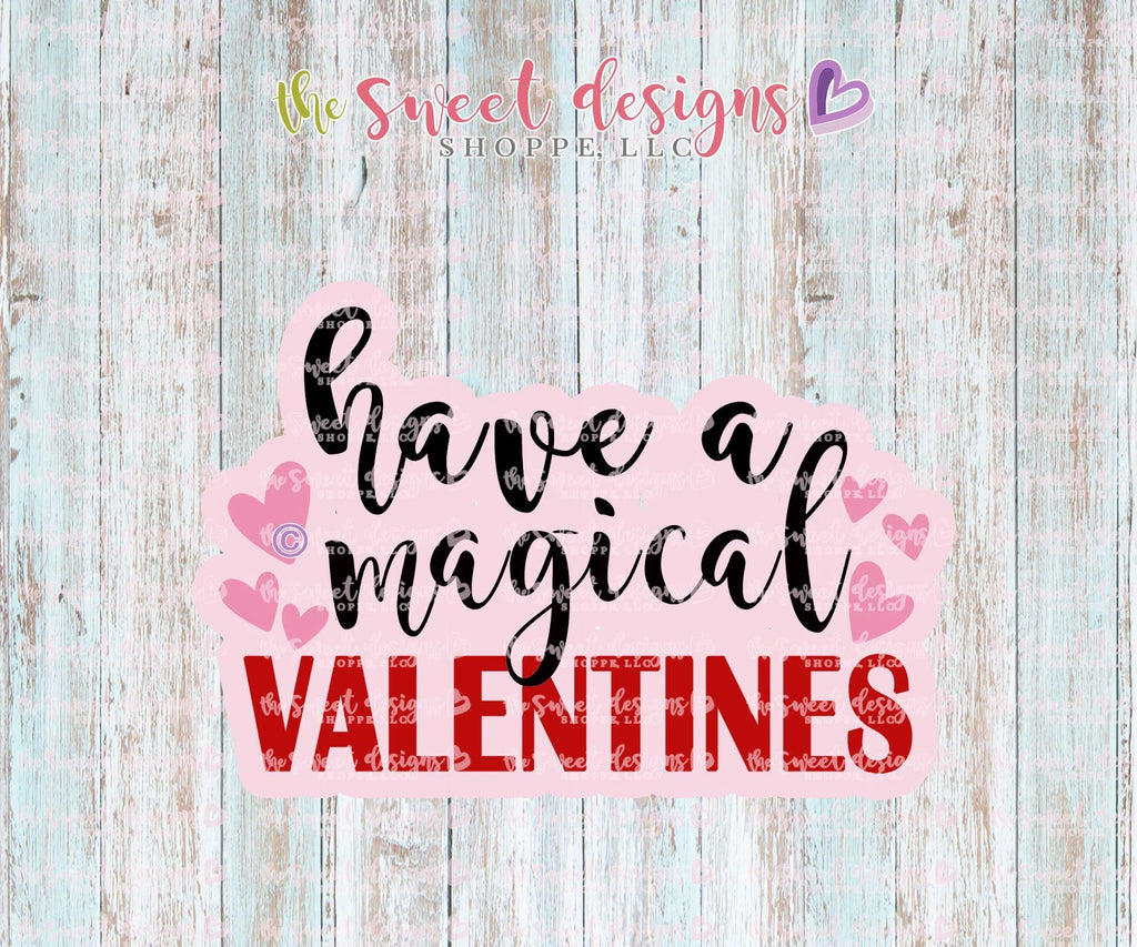 Cookie Cutters - Have a magical VALENTINES v2 - Cookie Cutter - Sweet Designs Shoppe - - ALL, Cookie Cutter, Lettering, Plaque, Plaques, Promocode, Valentines
