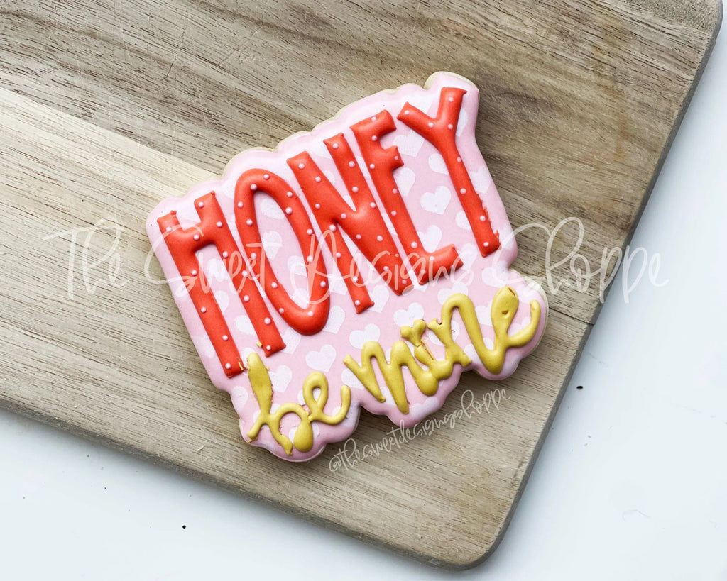 Cookie Cutters - HONEY Be Mine Plaque - Cookie Cutter - The Sweet Designs Shoppe - TSDS - - ALL,Cookie Cutter,kid,kids,Plaque,Plaques,Promocode,valentine,valentines