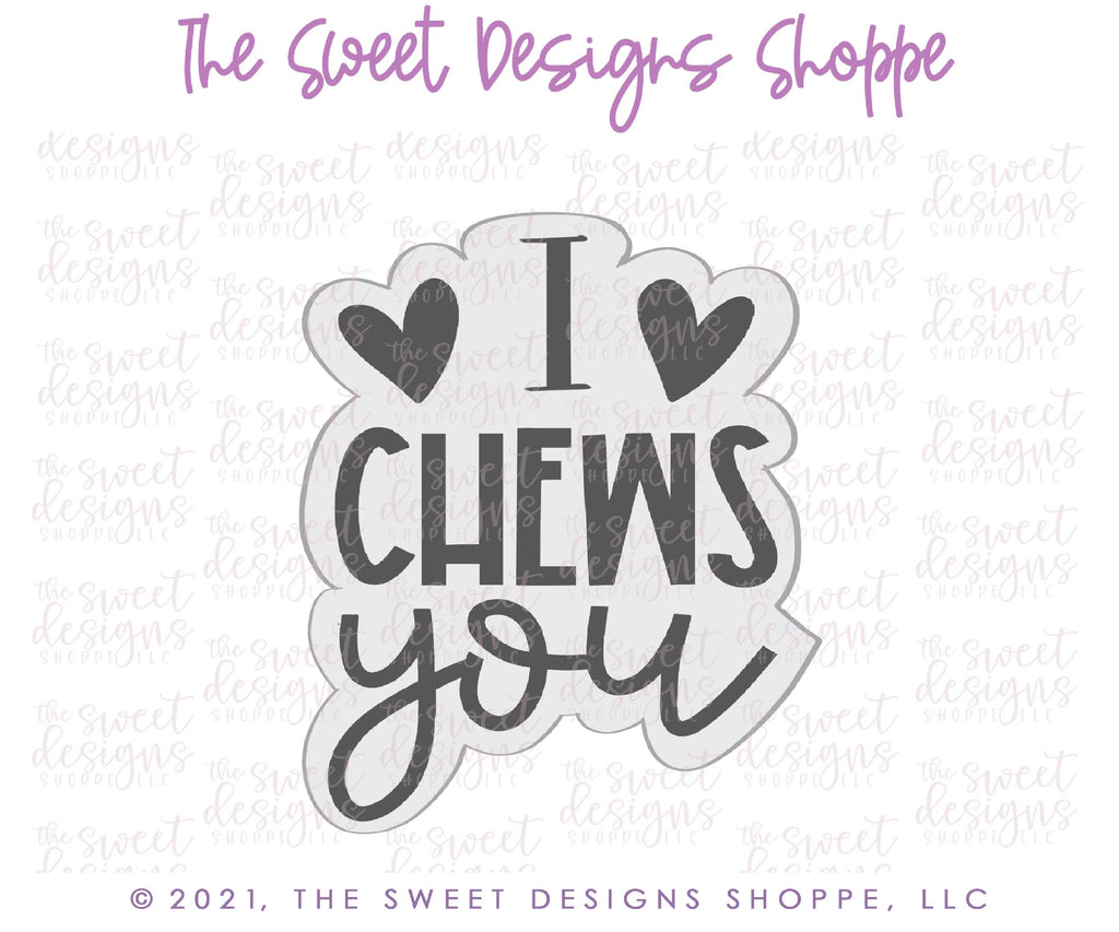 Cookie Cutters - I CHEWS you Plaque - Cookie Cutter - Sweet Designs Shoppe - - ALL, Animal, Animals, Animals and Insects, Cookie Cutter, Plaque, Plaques, PLAQUES HANDLETTERING, Promocode, valentine, valentines