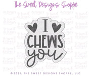 Cookie Cutters - I CHEWS you Plaque - Cookie Cutter - The Sweet Designs Shoppe - TSDS - - ALL,Animal,Animals,Animals and Insects,Cookie Cutter,Plaque,Plaques,PLAQUES HANDLETTERING,Promocode,STL,valentine,valentines