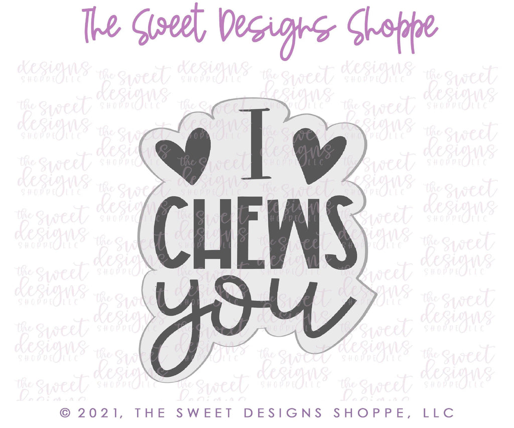 Cookie Cutters - I CHEWS you Plaque - Cookie Cutter - The Sweet Designs Shoppe - - ALL, Animal, Animals, Animals and Insects, Cookie Cutter, Plaque, Plaques, PLAQUES HANDLETTERING, Promocode, valentine, valentines