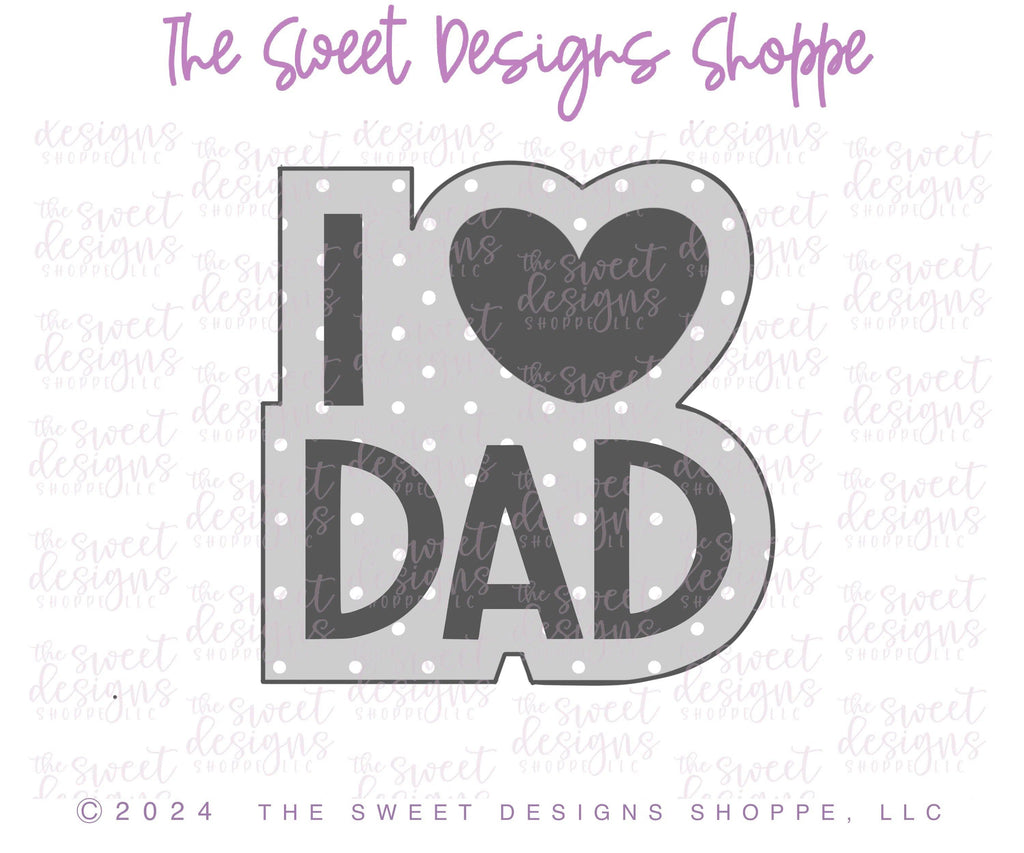 Cookie Cutters - I LOVE Dad Plaque - Cookie Cutter - Sweet Designs Shoppe - - ALL, Cookie Cutter, dad, Father, Fathers Day, grandfather, I love dad, Plaque, Plaques, PLAQUES HANDLETTERING, Promocode