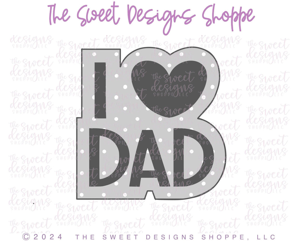 Cookie Cutters - I LOVE Dad Plaque - Cookie Cutter - The Sweet Designs Shoppe - - ALL, Cookie Cutter, dad, Father, Fathers Day, grandfather, I love dad, Plaque, Plaques, PLAQUES HANDLETTERING, Promocode