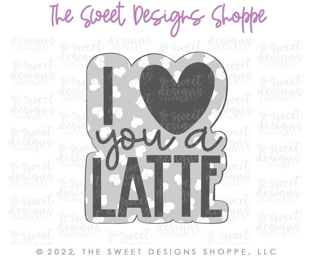 Cookie Cutters - I Love You a Latte Plaque - Cookie Cutter - The Sweet Designs Shoppe - - ALL, Cookie Cutter, kid, kids, Plaque, Plaques, Promocode, valentine, valentines