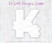 Cookie Cutters - K with Ribbon - Cookie Cutter - The Sweet Designs Shoppe - TSDS - - Accesories,ALL,Birthday,Cookie Cutter,Fonts,handlettering,kids,letter,Lettering,Letters,letters and numbers,Promocode,STL