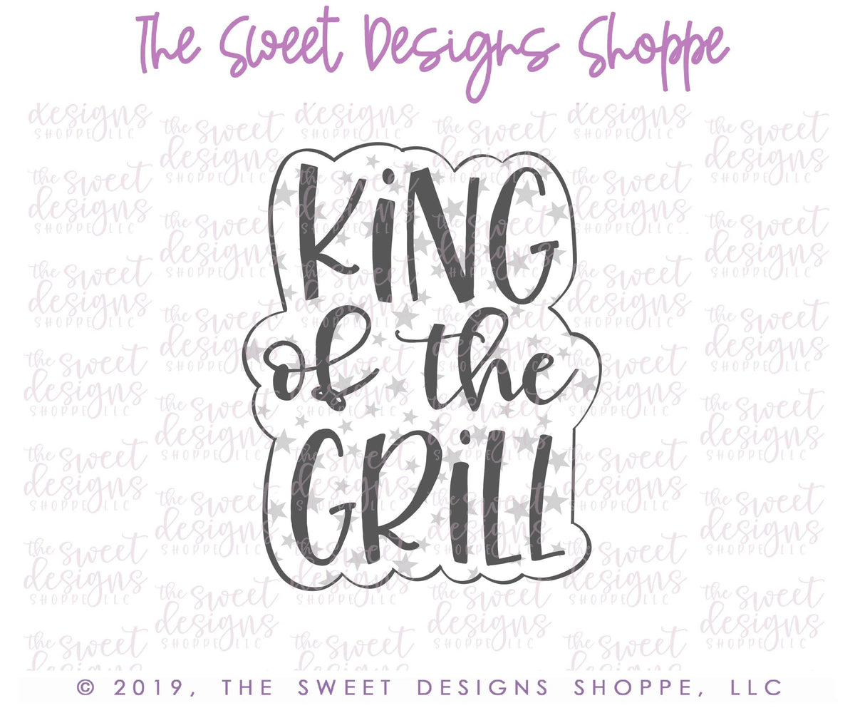 Cookie Cutters - King of the Grill Plaque - Cookie Cutter - The Sweet Designs Shoppe - TSDS - - 4th,4th July,4th of July,ALL,Cookie Cutter,cooking,dad,Father,Fathers Day,Food,grandfather,Hobbies,mother,Mothers Day,Patriotic,Patriotric,Plaque,Promocode,STL,USA