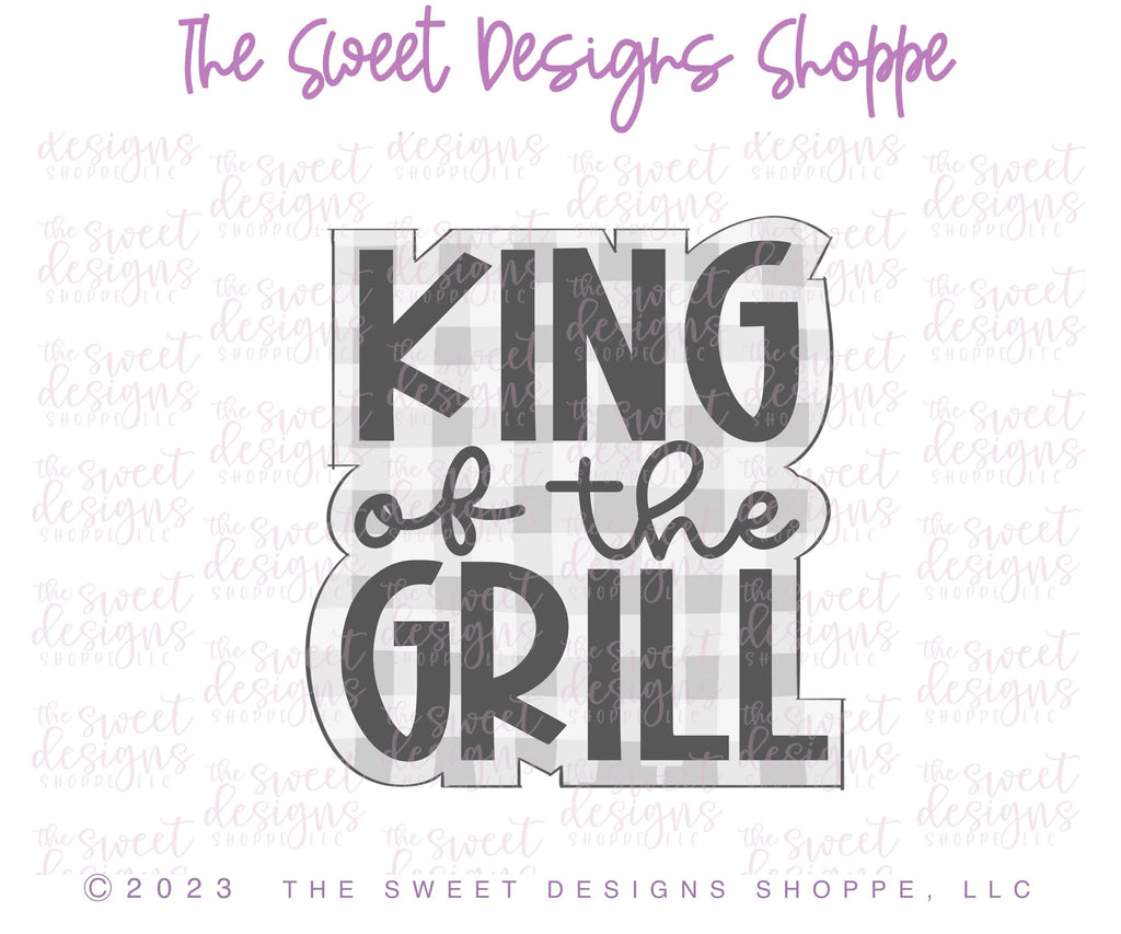 Cookie Cutters - KING of the GRILL wide Plaque - Cutter - Sweet Designs Shoppe - - ALL, Animal, Animals, Animals and Insects, Cookie Cutter, Father, Fathers Day, Grill, Plaque, Plaques, PLAQUES HANDLETTERING, Promocode