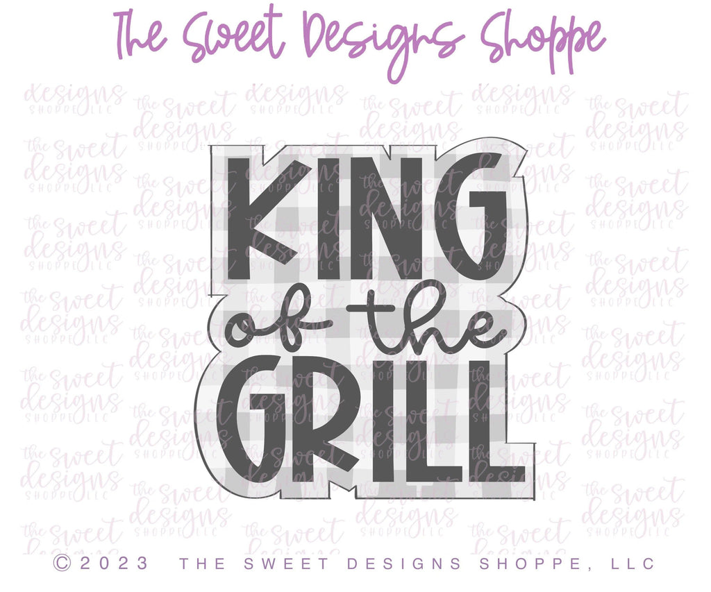 Cookie Cutters - KING of the GRILL wide Plaque - Cookie Cutter - The Sweet Designs Shoppe - TSDS - - ALL,Animal,Animals,Animals and Insects,Cookie Cutter,dad,Father,Fathers Day,grandfather,Grill,Plaque,Plaques,PLAQUES HANDLETTERING,Promocode