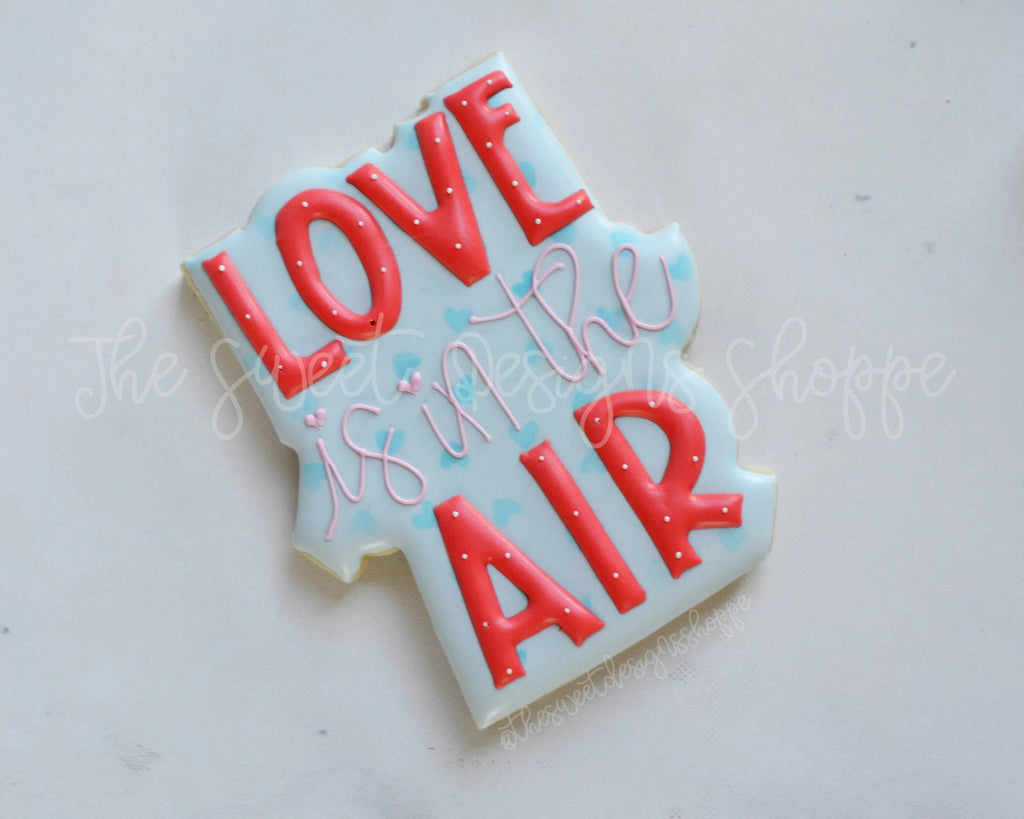 Cookie Cutters - Love is in the Air Plaque - Cookie Cutter - The Sweet Designs Shoppe - - ALL, Cookie Cutter, Plaque, Plaques, PLAQUES HANDLETTERING, Promocode, valentine, valentines