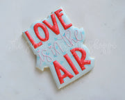 Cookie Cutters - Love is in the Air Plaque - Cookie Cutter - The Sweet Designs Shoppe - TSDS - - ALL,Cookie Cutter,Plaque,Plaques,PLAQUES HANDLETTERING,Promocode,valentine,valentines