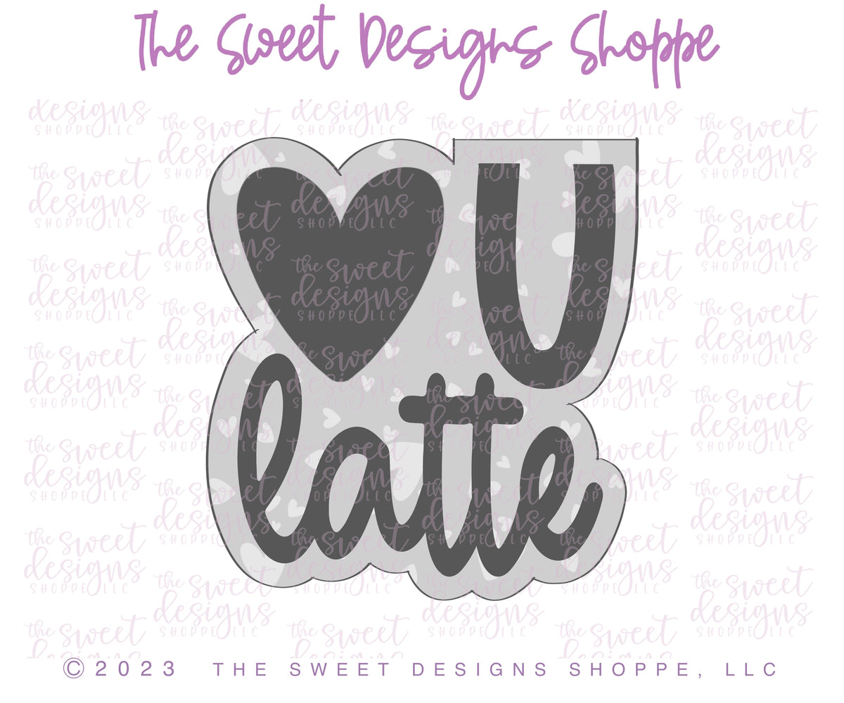 Cookie Cutters - LOVE U Latte Set - Set of 2 - Cookie Cutters - The Sweet Designs Shoppe - TSDS - - ALL,beverage,beverages,Cookie Cutter,Food & Beverages,Food and Beverage,Mini Sets,Plaque,Plaques,PLAQUES HANDLETTERING,Promocode,regular sets,set,STL,valentine,valentines