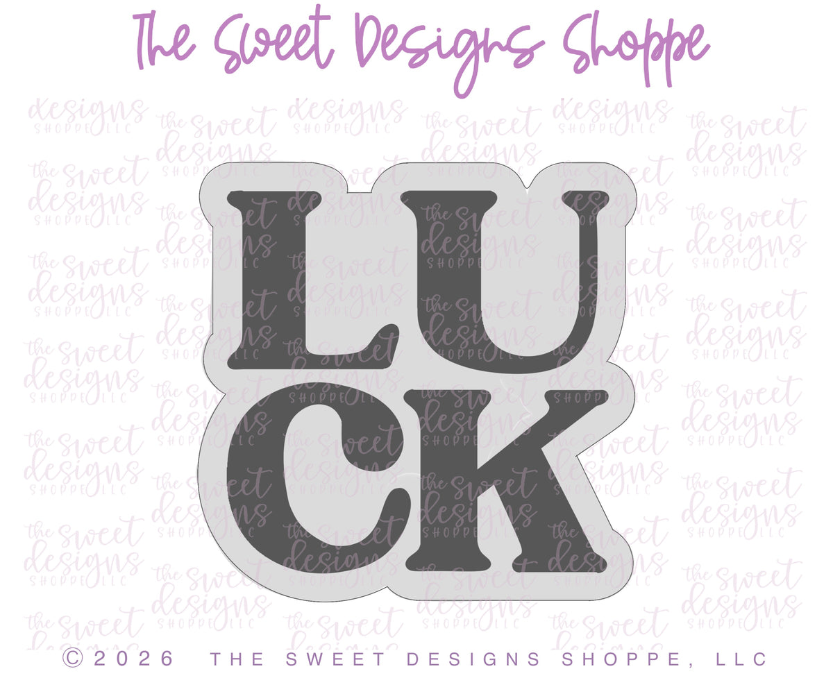 Cookie Cutters - LUCK Chunky Plaque - Cookie Cutter - The Sweet Designs Shoppe - TSDS - - ALL,Cookie Cutter,handlettering,patrick,patrick's,Plaque,Plaques,PLAQUES HANDLETTERING,Promocode,Saint Patricks,ST PATRICK,St Patrick’s Day,St. Pat,St. Patricks,STL