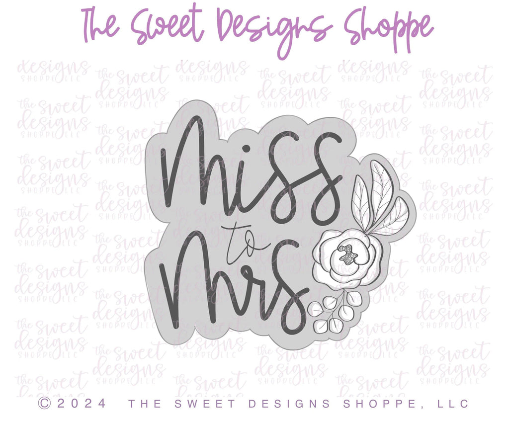 Cookie Cutters - Miss to Mrs Plaque - Cookie Cutter - The Sweet Designs Shoppe - TSDS - - ALL,Bachelorette,Cookie Cutter,Flower,Flowers,handlettering,Leaves and Flowers,Married,Plaque,Plaques,PLAQUES HANDLETTERING,Promocode,Wedding