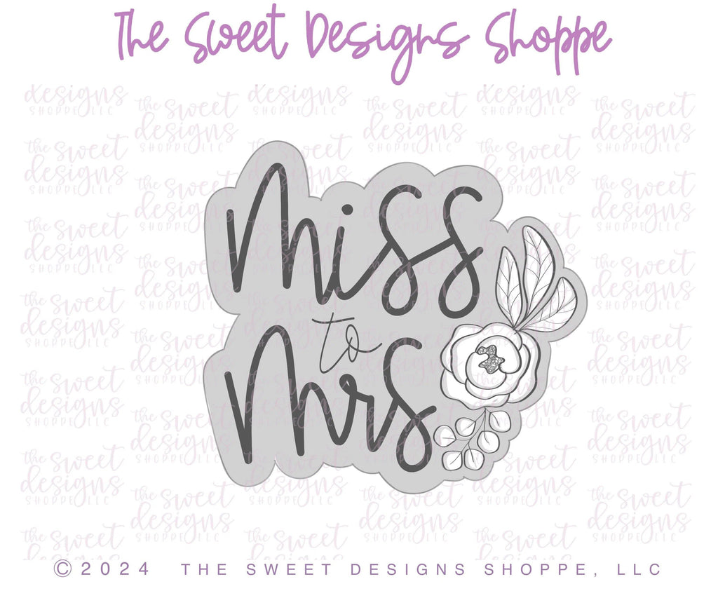 Cookie Cutters - Miss to Mrs Plaque - Cookie Cutter - The Sweet Designs Shoppe - - ALL, Bachelorette, Cookie Cutter, Flower, Flowers, handlettering, Leaves and Flowers, Married, Plaque, Plaques, PLAQUES HANDLETTERING, Promocode, Wedding