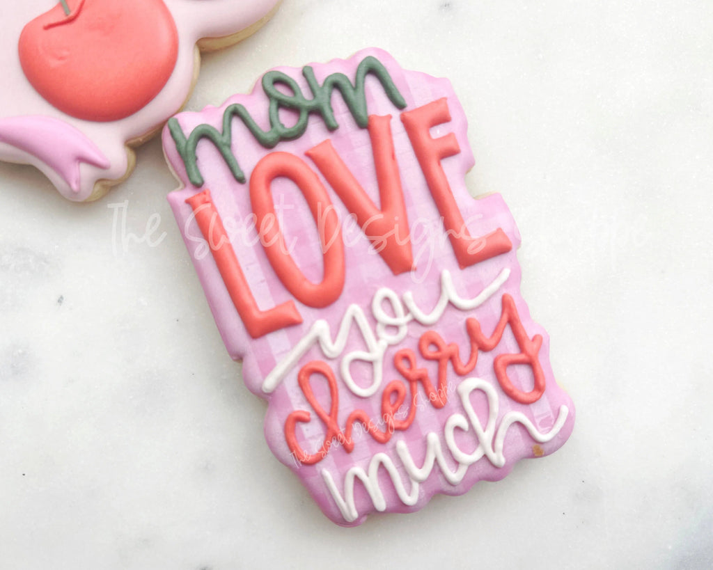 Cookie Cutters - Mom, LOVE you Cherry Much Plaque - Cookie Cutter - Sweet Designs Shoppe - - ALL, Cookie Cutter, I love you, MOM, Mom Plaque, mother, mothers DAY, new, Plaque, Plaques, Promocode