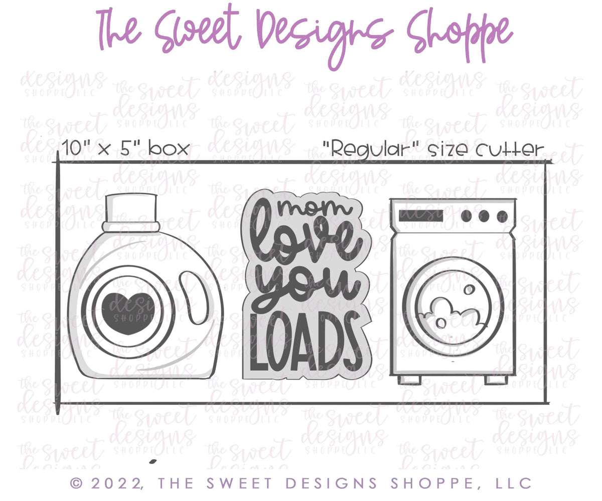 Cookie Cutters - Mom Love you LOADS , Detergent, Washer Cookie Cutter Set - Set of 3 - Cookie Cutters - The Sweet Designs Shoppe - TSDS - - ALL,Cookie Cutter,Mini Set,Mini Sets,MOM,mother,Mothers Day,Promocode,regular sets,set,sets,STL